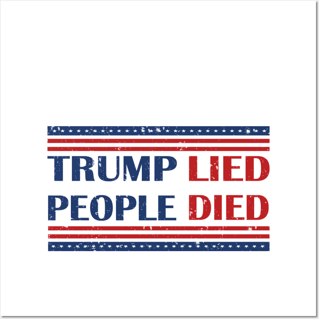 Trump Lied People Died Vintage Wall Art by Netcam